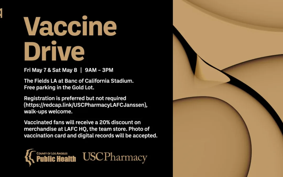 LAFC, L.A. County Department Of Public Health And USC Pharmacy Host Community Covid-19 Vaccine Drive At Banc Of California Stadium May 7-8
