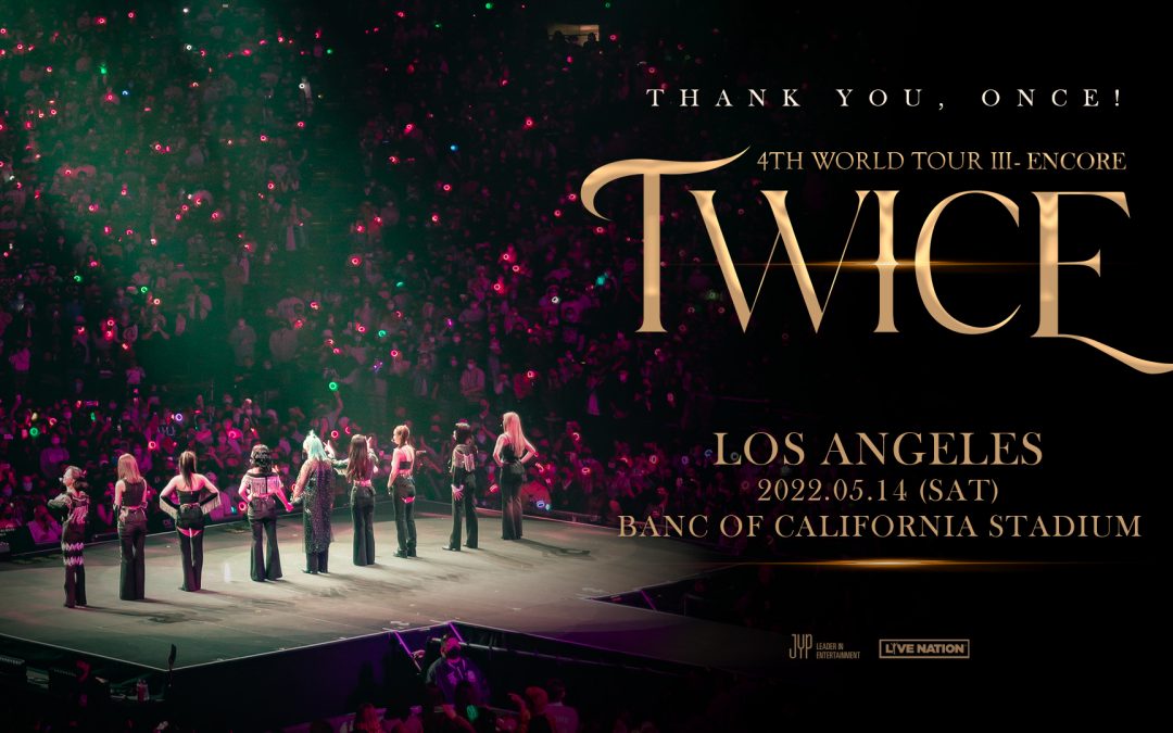 K-Pop Phenoms TWICE Return To Los Angeles To Perform At Banc Of California Stadium Saturday, May 14, 2022